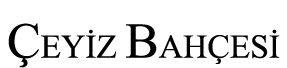 Çeyiz Bahçesi